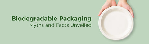 Myths About Biodegradable Packaging &amp; the Truth Behind It!